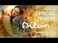 Official Trailer Dilan 1991  28 Februari 2019 Di Bioskop